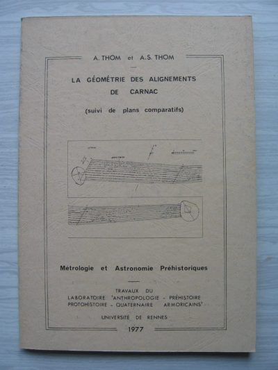 Alexander Thom, Archibald Stevenson Thom: La Géométrie des Alignements de Carnac: Suivi de plans comparatifs, métrologie et astronomie préhistoriques (1977)