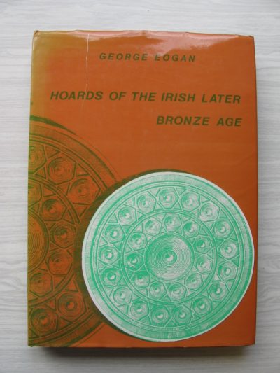 George Eogan: Hoards of the Irish later Bronze Age (1983)