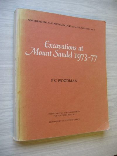 P.C. Woodman: Excavations at Mount Sandel 1973-77 (1985)