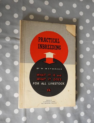 William Watmough: Practical inbreeding: what it is and what it does for all livestock (1961)